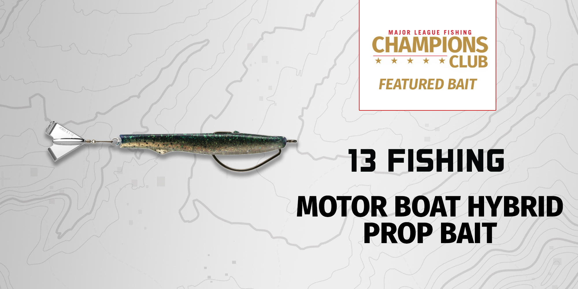 Featured Bait: 13 Fishing Motor Boat Hybrid Prop Bait - Major League Fishing