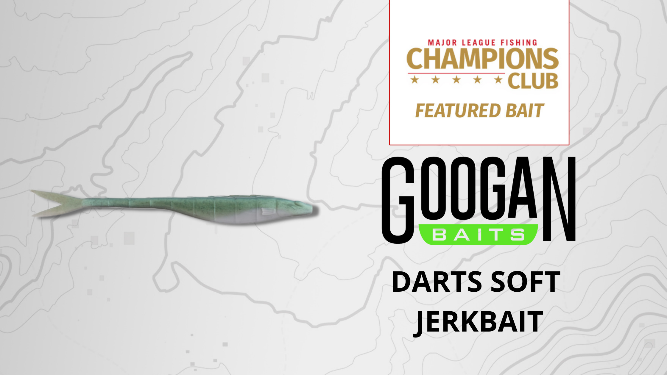 Featured Bait: Googan Baits Darts Soft Jerkbait - Major League Fishing
